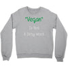 not a dirty word Crewneck Sweatshirt