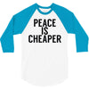 peace is cheaper awesome 3/4 Sleeve Shirt