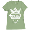 Queens Are Born In July Ladies Fitted T-Shirt