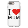 i love mum iPhone 8 Plus