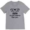 i'm not a nerd i'm just smarter than you V-Neck Tee