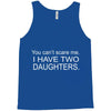 i have two daughters. Tank Top