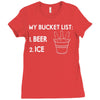 my bucket list beer ice Ladies Fitted T-Shirt