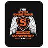 I'm A System Administrator What's Your Superpower ? Mousepad
