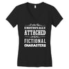 i am too emotionally attached to fictional characters Women's V-Neck T-Shirt