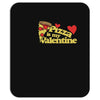 pizza is my valentine 2 Mousepad