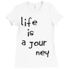 life is a journey Ladies Fitted T-Shirt
