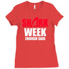 shark week enough Ladies Fitted T-Shirt