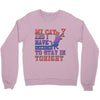 my cat and i stay in tonight Crewneck Sweatshirt