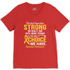 We Don't Know How Strong We Really Are Until Being Strong Is The Only V-Neck Tee