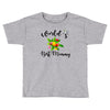 world's best mommy with flowers Toddler T-shirt