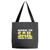 born to sail forced to work Tote Bags