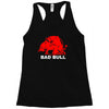 bad bull (2) Racerback Tank
