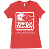 partly cloudy 100% getting wasted gift drugs drinking pissed bong fuun Ladies Fitted T-Shirt