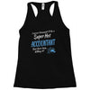 i never dreamed i'd be a super hot accountant but here iam, killing it Racerback Tank