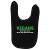 Vegans We're Not Crazy We're Just From The Future White Baby Bibs