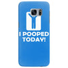 i pooped today Samsung Galaxy S7 Edge