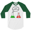 you're overreacting 3/4 Sleeve Shirt