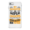 My Daughter Super Awesome Father iPhone 7 Case