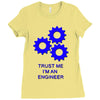 trust me im an engineer Ladies Fitted T-Shirt