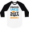 Class of 2017 Proud Uncle Graduation 3/4 Sleeve Shirt