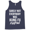 Surely Not Everybody Was Kung Fu Fighting Tank Top
