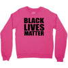 black lives Crewneck Sweatshirt