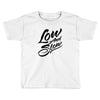 low and slow Toddler T-shirt