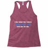 i do what the voices in my wifes head Racerback Tank