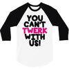 twerk 3/4 Sleeve Shirt