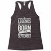 legends are born in september Racerback Tank