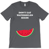 Don't Eat Watermelon Seeds T-Shirt