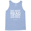 do not read the next sentence Tank Top