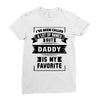 I've Been Called A Lot Of Names But Daddy Is My Favorite Ladies Fitted T-Shirt