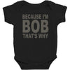 bicause im bob Baby Bodysuit