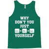 Why Don't You Just Ctrl Alt Del Yourself Tank Top
