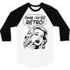 oh my god i am so retro 3/4 Sleeve Shirt