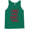 lake hair don't care Tank Top