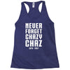 Never Forget Chazy Chaz Racerback Tank