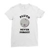 pluto never forget Ladies Fitted T-Shirt