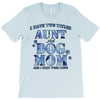 i have two tıtles aunt and dogmom an i rock them both flowers T-Shirt