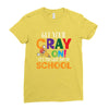 Get Your Cray On It's Last Day Of School Ladies Fitted T-Shirt