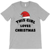 this girl loves christmas T-Shirt