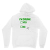 im drunk Unisex Hoodie