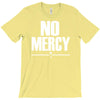 no mercy T-Shirt
