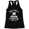 This Is What A Bad Ass Pawpaw Looks Like Racerback Tank