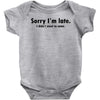 sorry i'm late Baby Bodysuit