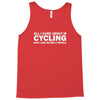 all i care about is cycling and maybe 3 people and food Tank Top