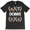 Dobre Brothers T-Shirt