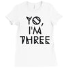 yo, i'm three Ladies Fitted T-Shirt